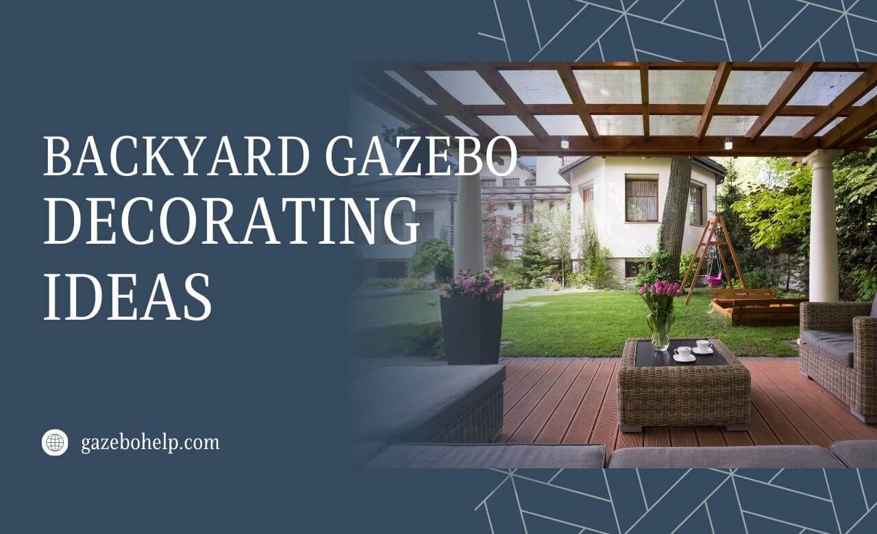 Backyard Gazebo Decorating Ideas